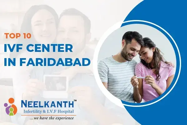 Top 10 IVF Centers in Faridabad