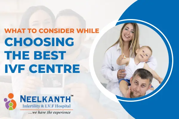 Choosing the Best IVF Centre